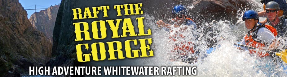 Raft the Royal Gorge » High Adventure Whitewater Rafting Raft the Royal Gorge » High Adventure Whitewater Rafting